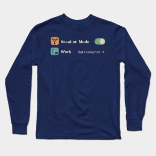 Vacation Mode Activated Long Sleeve T-Shirt